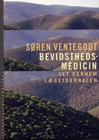 Cover for Søren Ventegodt · Bevidsthedsmedicin set gennem lægejournalen (Book) [1st edition] [Ingen] (2003)