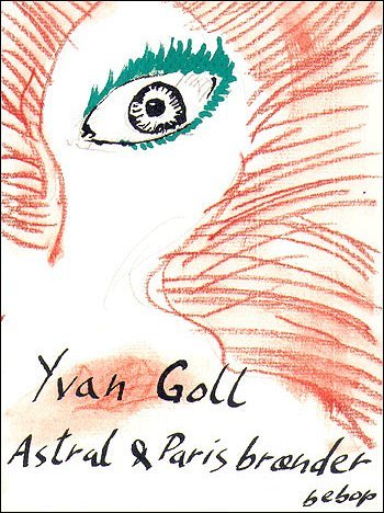 Cover for Yvan Goll · Astral &amp; Paris brænder (Book) [1er édition] (2004)