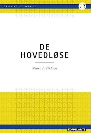 Cover for Nanna P. Tüchsen · Dramatisk Dansk 13: De Hovedløse (Taschenbuch) [1. Ausgabe] (2021)
