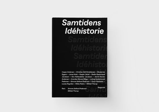 Samtidens idéhistorie - Simone Sefland Pedersen m.fl. Mikkel Thorup - Kirjat - Baggrund - 9788799676293 - tiistai 11. toukokuuta 2021