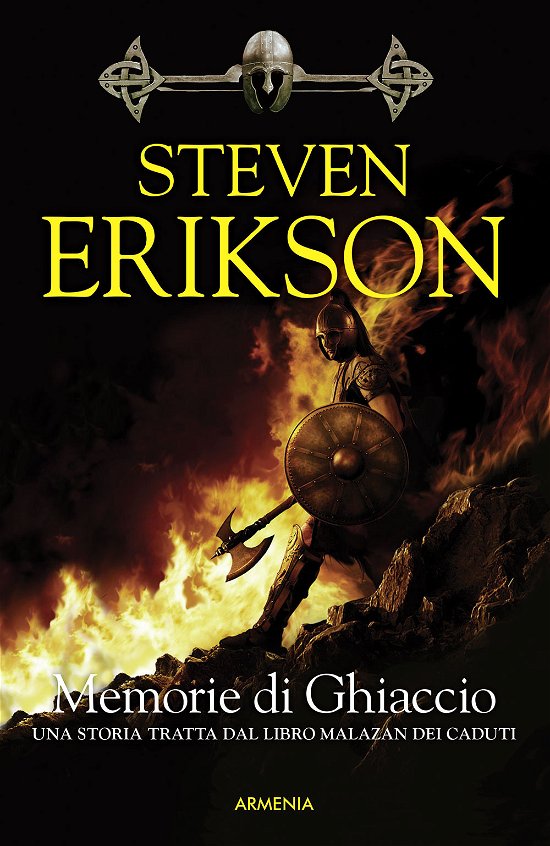Cover for Steven Erikson · Memorie Di Ghiaccio. Una Storia Tratta Dal Libro Malazan Dei Caduti #03 (Buch)