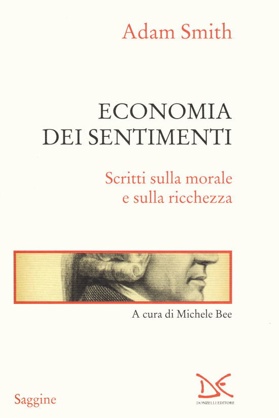 Cover for Adam Smith · Economia Dei Sentimenti. Scritti Sulla Morale E Sulla Ricchezza (Book)