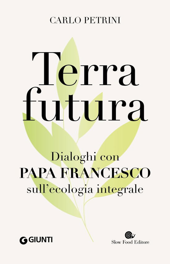 Cover for Carlo Petrini · Terrafutura. Dialoghi Con Papa Francesco Sull'ecologia Integrale (Book)