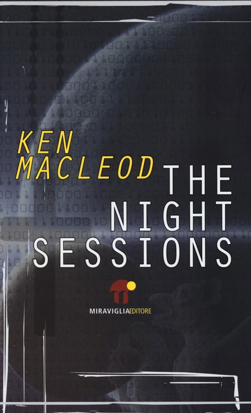 Cover for Ken MacLeod · The Night Sessions (Book)