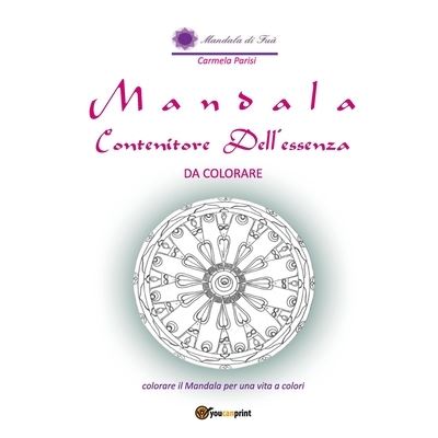 Cover for Carmela Parisi · Mandala contenitore dell'Essenza da colorare (Paperback Bog) (2017)