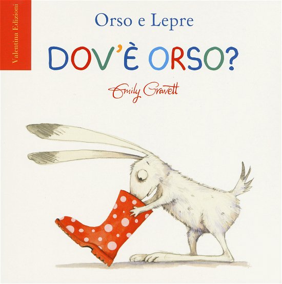 Cover for Emily Gravett · Dov'e Orso? Ediz. A Colori (Book)