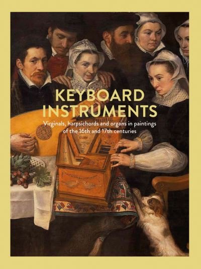 Cover for Hildegard Van de Velde · Keyboard Instruments: Virginals, harpsichords and organs in paintings of the 16th and 17th centuries (Hardcover Book) (2022)