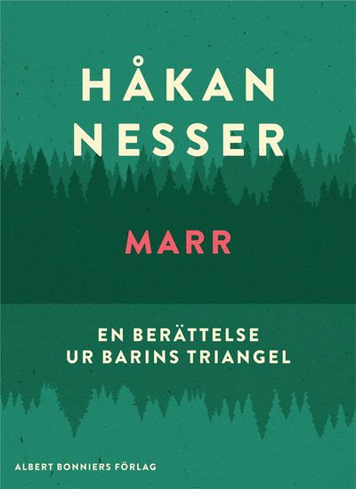 Marr : En berättelse ur Barins triangel - Håkan Nesser - Bøger - Albert Bonniers Förlag - 9789100158293 - 2. november 2015