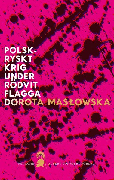 Cover for Dorota Maslowska · Polsk-ryskt krig under rödvit flagga (Paperback Book) (2018)