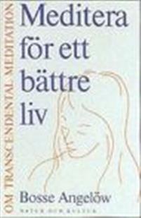 Meditera för ett bättre liv  E-bok - Bosse Angelöw - Books - Natur & Kultur Digital - 9789127090293 - April 1, 2004