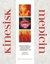 Cover for Suzanne Schönström · Kinesisk medicin : Traditionell läkekonst i modern tid (Book) (2004)