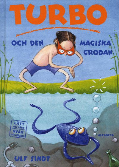 Cover for Ulf Sindt · Turbo: Turbo och den magiska grodan (Inbunden Bok) (2010)
