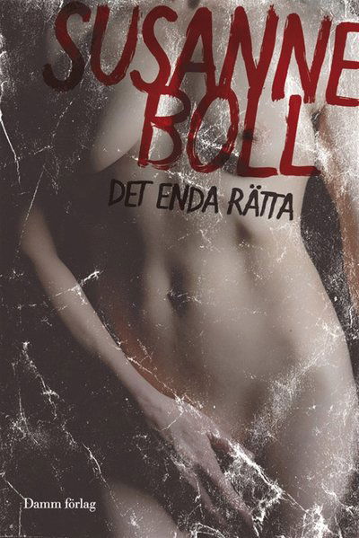 Cover for Susanne Boll · Det enda rätta (N/A) (2013)