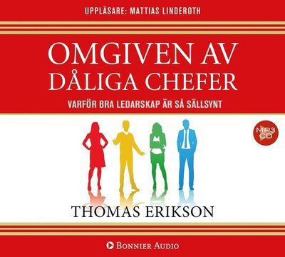 Cover for Thomas Erikson · Omgiven av dåliga chefer : varför bra ledarskap är så sällsynt (MP3-CD) (2018)