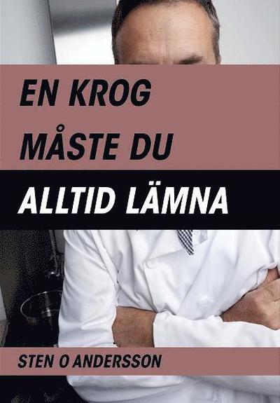 Cover for Sten O Andersson · En krog måste du alltid lämna (Hardcover Book) (2014)