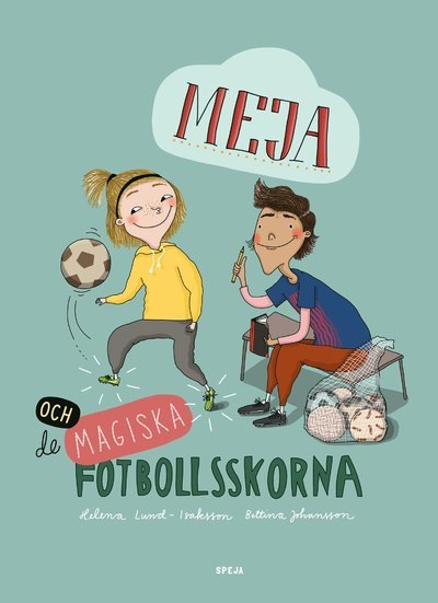 Cover for Helena Lund-Isaksson · Meja och Bruno: Meja och de magiska fotbollsskorna (Bound Book) (2019)
