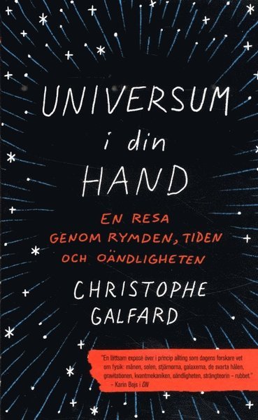 Cover for Christophe Galfard · Universum i din hand : En resa genom rymden, tiden och oändligheten (Pocketbok) (2018)