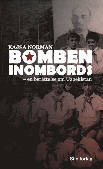 Cover for Kajsa Norman · Bomben inombords : En berättelse om Uzbekistan (Paperback Book) (2024)