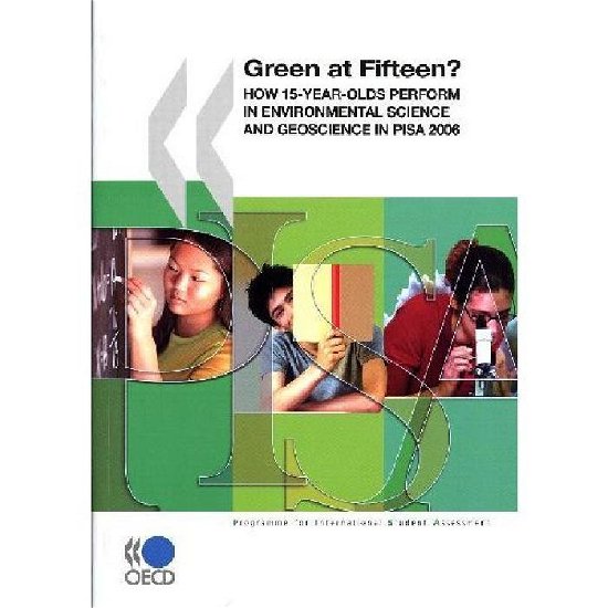 Cover for Oecd Ocde · Pisa Green at Fifteen?:  How 15-year-olds Perform in Environmental Science and Geoscience in Pisa 2006 (Pocketbok) (2009)