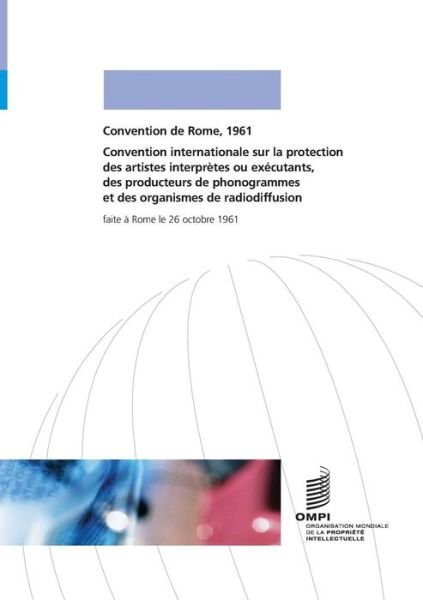 Cover for W.i.p.o · Convention internationale sur la protection des artistes interpretes ou executants, des producteurs de phonogrammes et des organismes de radiodiffusion (Paperback Bog) [French edition] (1961)