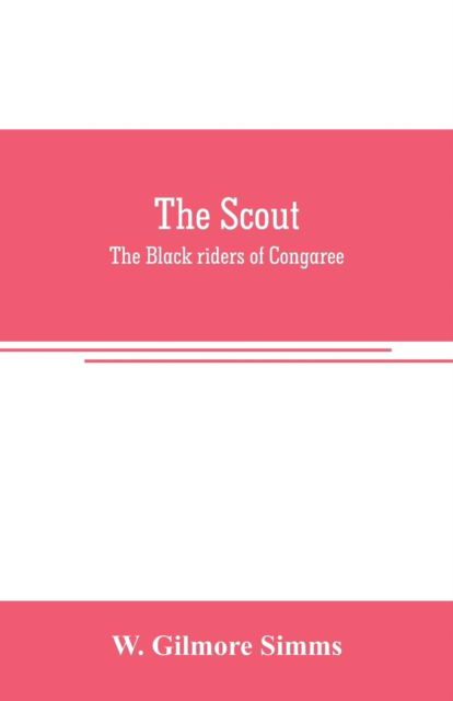 The scout - W Gilmore SIMMs - Books - Alpha Edition - 9789353707293 - June 1, 2019