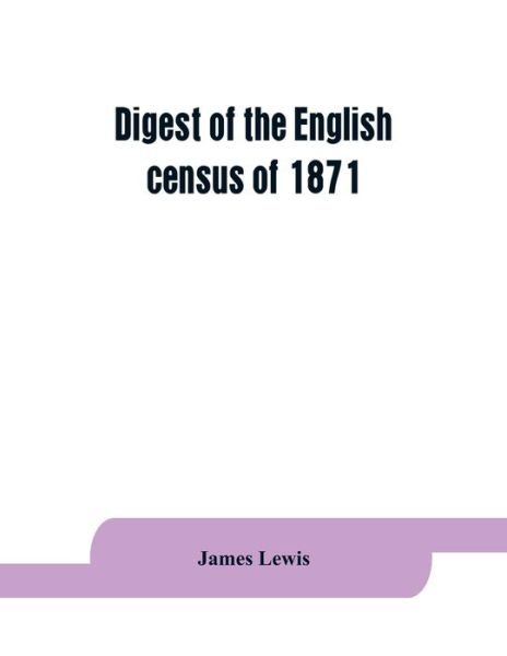 Cover for James Lewis · Digest of the English census of 1871 (Taschenbuch) (2019)