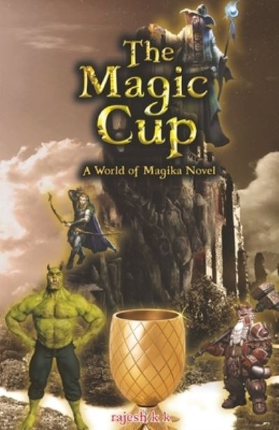 The Magic Cup - Rajesh K K - Books - Storymirror Infotech Pvt Ltd - 9789390267293 - October 22, 2020