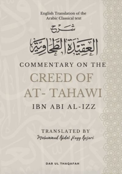 Cover for Ibn Abi Al Izz · Commentary on the Creed of At-Tahawi : English Translation of the Arabic Classical Text &amp;#1588; &amp;#1585; &amp;#1581; &amp;#1575; &amp;#1604; &amp;#1593; &amp;#1602; &amp;#1610; &amp;#1583; &amp;#1577; &amp;#1575; &amp;#1604; &amp;#1591; &amp;#1581; &amp;#1575; &amp;#160 (Pocketbok) (2023)