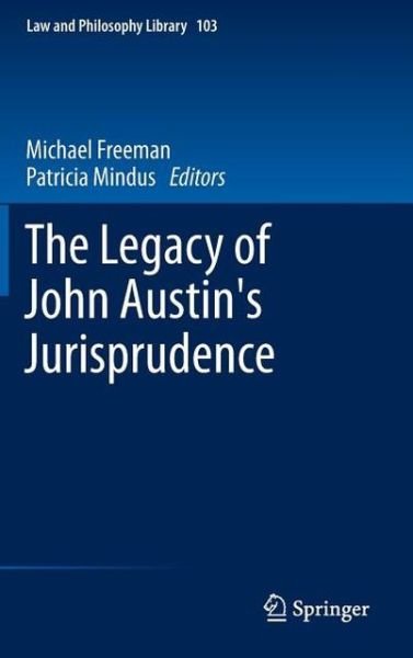 Cover for Michael Freeman · The Legacy of John Austin's Jurisprudence - Law and Philosophy Library (Hardcover Book) [2013 edition] (2012)