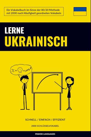 Lerne Ukrainisch - Schnell / Einfach / Effizient - Pinhok Languages - Böcker - Sweek - 9789403635293 - 29 juli 2021