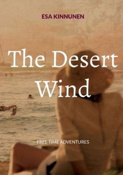 Cover for Esa Kinnunen · The Desert Wind (Paperback Bog) (2022)