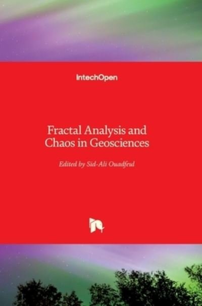 Cover for Sid-Ali Ouadfeul · Fractal Analysis and Chaos in Geosciences (Hardcover Book) (2012)