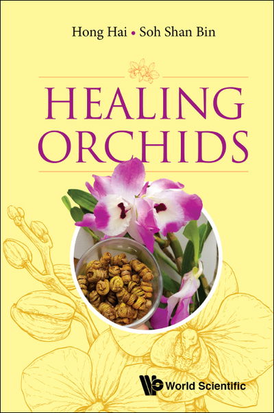 Cover for Hong, Hai (Ntu, S'pore &amp; Renhai Clinic, S'pore) · Healing Orchids (Hardcover Book) (2019)