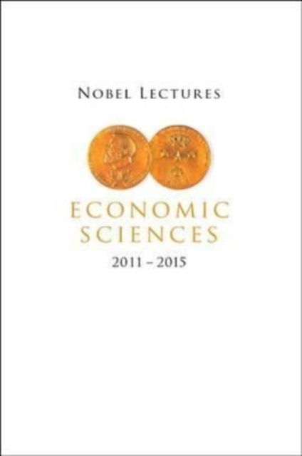 Cover for Mats Persson · Nobel Lectures In Economic Sciences (2011-2015) (Hardcover Book) (2022)