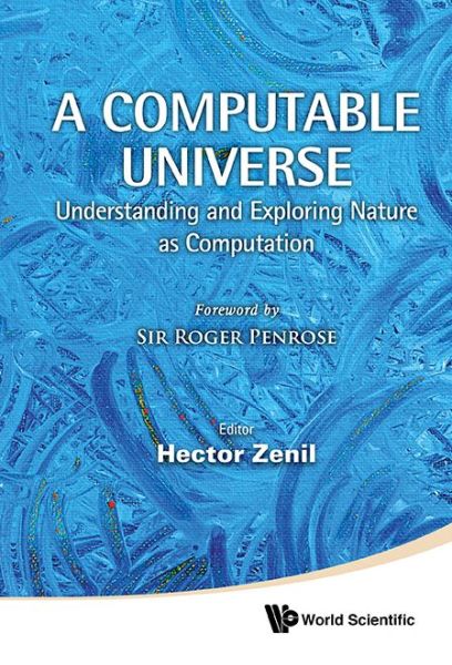 Cover for Anil G Ladde · Computable Universe, A: Understanding And Exploring Nature As Computation (Hardcover Book) (2012)