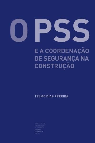 Cover for Telmo Dias Pereira · O PSS e a coordenacao de seguranca na construcao (Pocketbok) (2020)