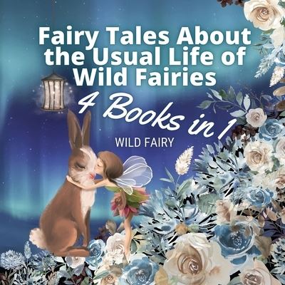 Cover for Wild Fairy · Fairy Tales About the Usual Life of Wild Fairies (Taschenbuch) (2021)