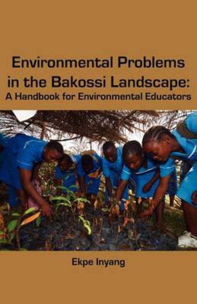 Cover for Ekpe Inyang · Environmental Problems in the Bakossi Landscape : A Handbook for Environmental Educators (Paperback Bog) (2011)