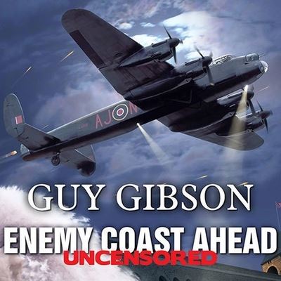 Cover for Guy Gibson · Enemy Coast Ahead---Uncensored (CD) (2014)