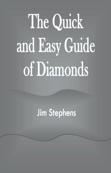 Cover for Jim Stephens · The Quick and Easy Guide of Diamonds (Paperback Book) (2021)