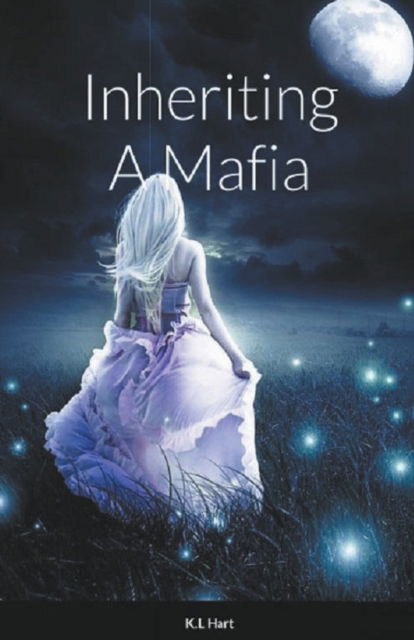 Cover for K L Hart · Inheriting a Mafia - Inheriting a Mafia (Paperback Book) (2022)