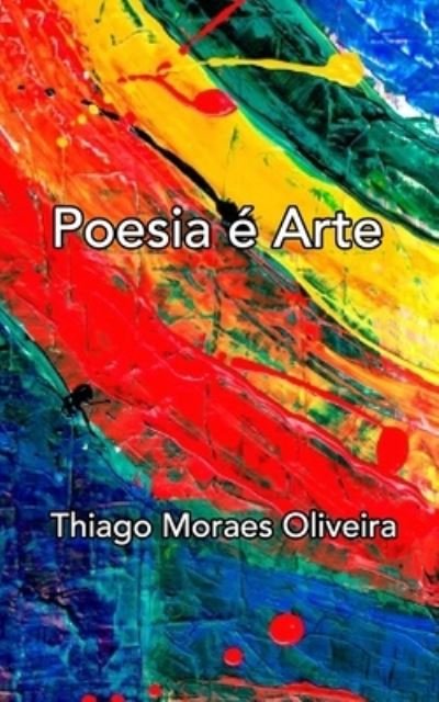 Cover for Thiago Moraes Oliveira · Poesia e Arte (Taschenbuch) (2022)
