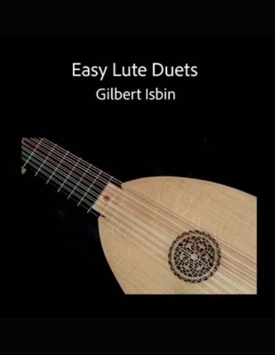 Cover for Isbin Gilbert Isbin · Easy Lute Duets (Taschenbuch) (2022)