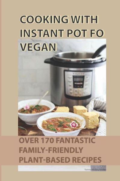 Cover for Jimmie Clawges · Cooking With Instant Pot Fo Vegan (Paperback Book) (2021)