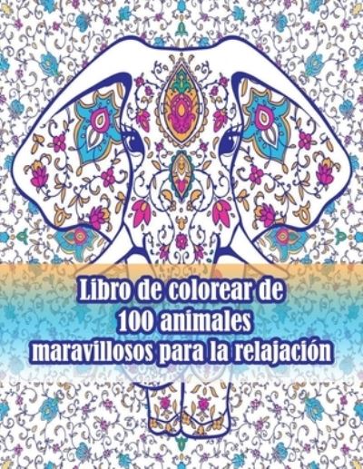 Cover for Sketch Books · Libro de colorear de 100 animales maravillosos para la relajacion: Un libro para colorear para adultos con leones, elefantes, buhos, caballos, perros, gatos y muchos mas! (Libros para colorear de animales con patrones) (Paperback Book) (2021)