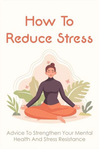 Cover for Audrea Barager · How To Reduce Stress (Paperback Book) (2021)