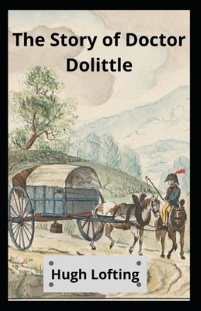 Cover for Hugh Lofting · The Story Of Doctor Dolittle Illustrated (Paperback Bog) (2021)