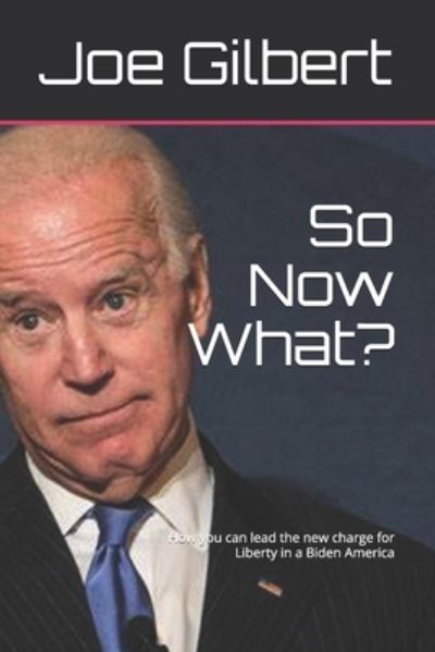 Cover for Joe Gilbert · So Now What? (Paperback Book) (2020)