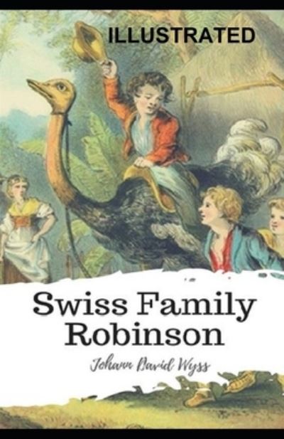 Cover for Johann David Wyss · Swiss Family Robinson Illustrated (Paperback Book) (2021)