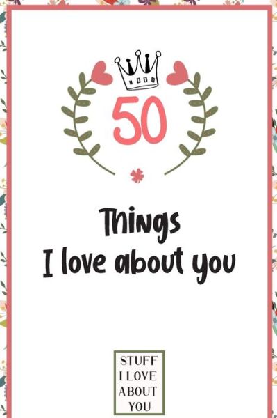 Cover for Love Book Cook Printing · 50 Things I love about you (Paperback Book) (2020)